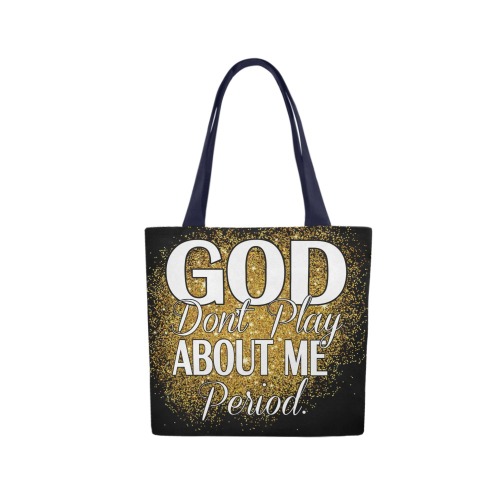 Black God Don’t Play With Me Canvas Tote Bag (Model 1657)