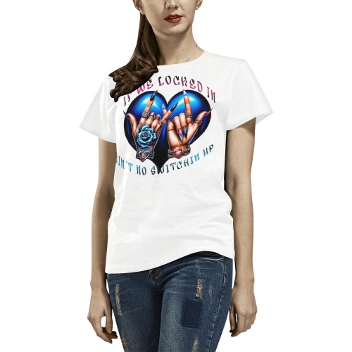 If We Locked In, Aint No Switchin Up - All Over Print T-Shirt for Women (USA Size) (Model T40)