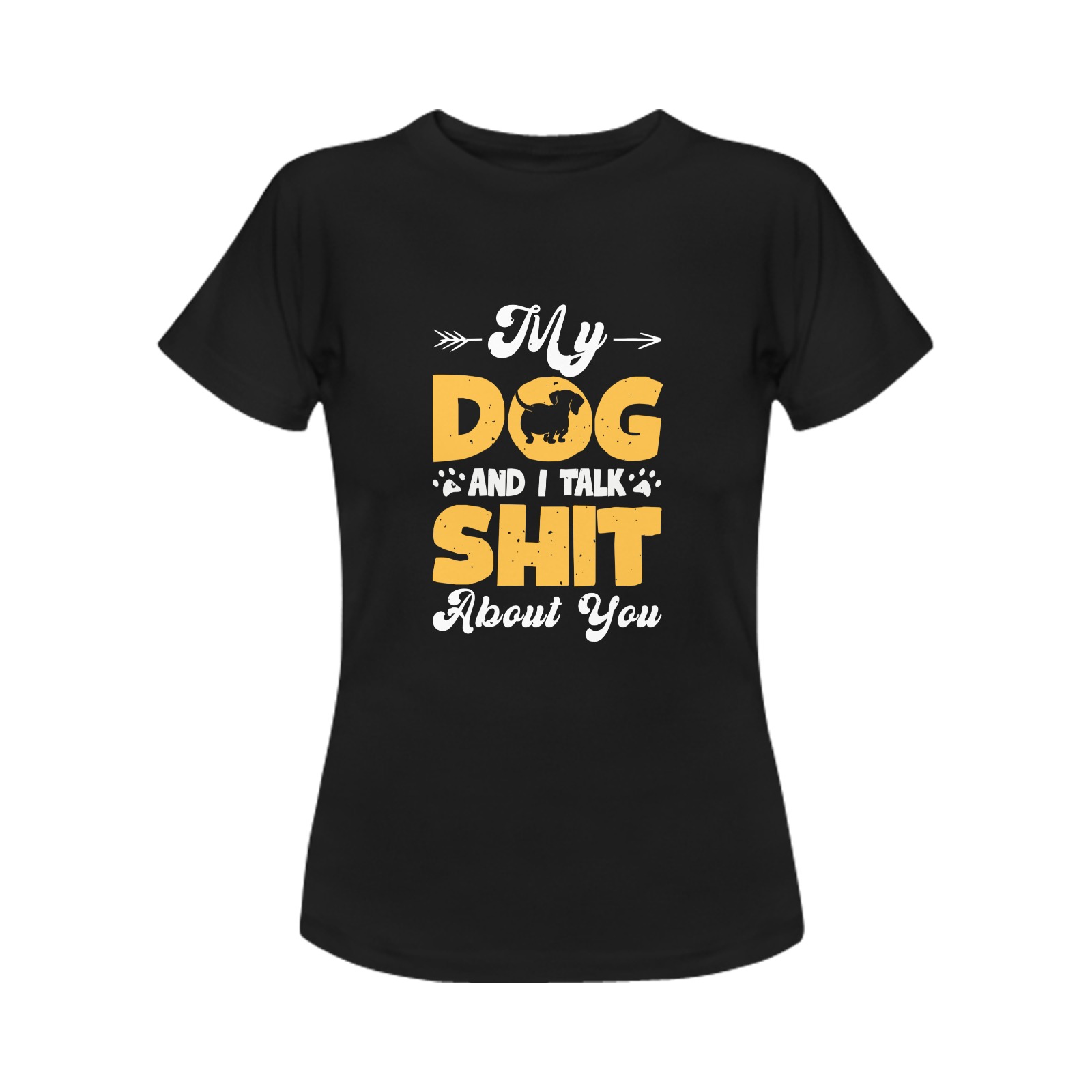 My Dog And I Talk About You Women's T-Shirt in USA Size (Front Printing Only)