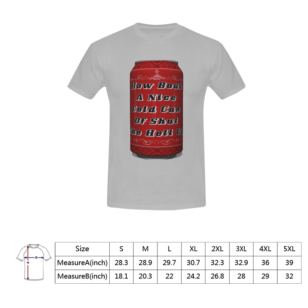 How Bout A Nice Cold Can Of Shut The Hell Up - Punch Men's T-Shirt in USA Size (Front Printing Only)
