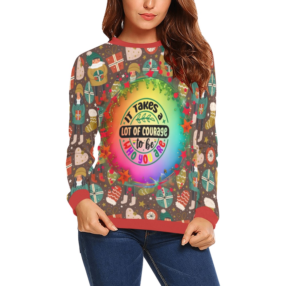 It Takes A lot Of Courage To Be Who You Are Christmas All Over Print Crewneck Sweatshirt for Women (Model H18)