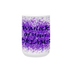 Warlock of Your Dreams Custom Ceramic Mug (15OZ)