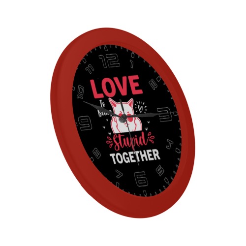 Love Is Being Stupid Together (Red) Circular Plastic Wall clock