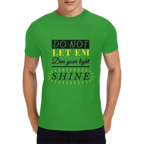 Dont let em dim your light Men's T-Shirt in USA Size (Front Printing Only)