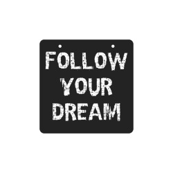 Follow your dream cool awesome white text. Square Wood Door Hanging Sign