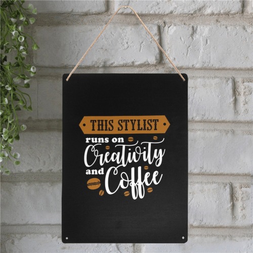 This Stylist Runs On Creativity And Coffee Metal Tin Sign 12"x16"