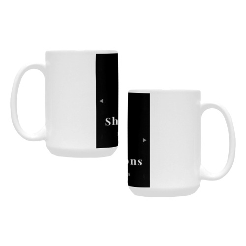 Shantpirations Coffe Cup Custom Ceramic Mug (15OZ)