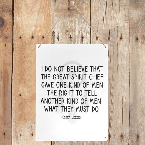 Quote. Chief Joseph. I do not believe that... Metal Tin Sign 12"x16"