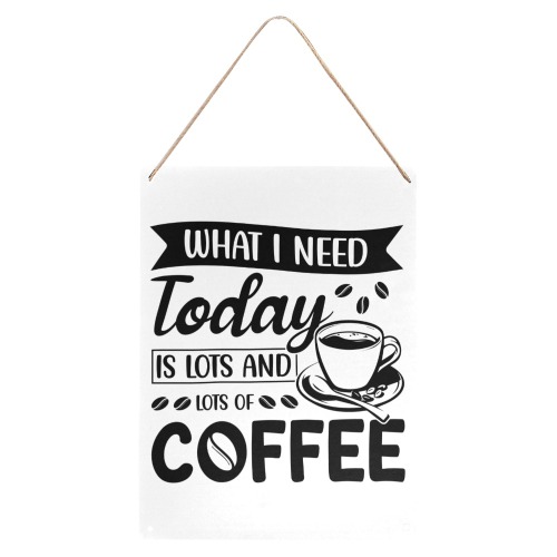 Need Lots Of Coffee Today Metal Tin Sign 12"x16"