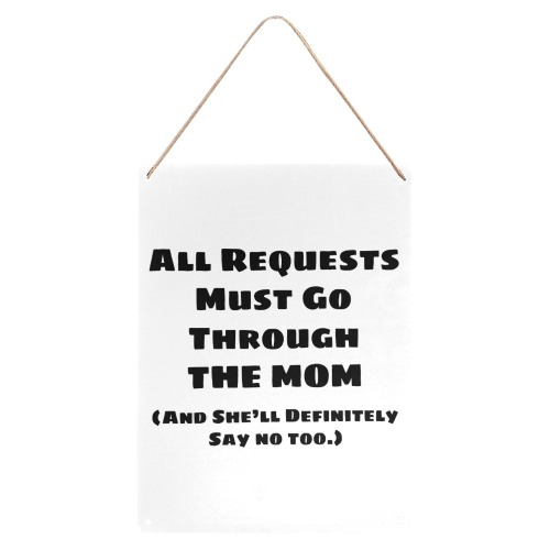 All Requests Mom Metal Tin Sign 12"x16"