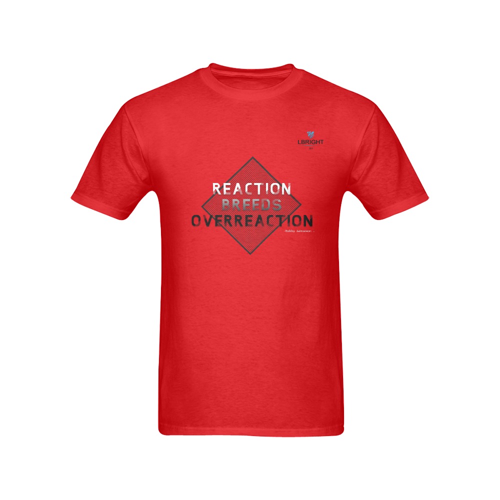 Reaction breeds overreaction 2 Men's T-Shirt in USA Size (Front Printing Only)