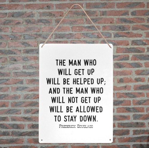 Quote. F. Douglas. The man who will get up... Metal Tin Sign 12"x16"