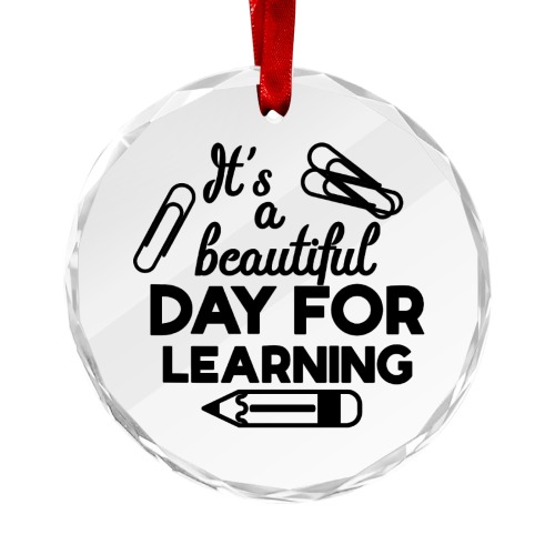 It’s a beautiful day for learning Teacher ornament