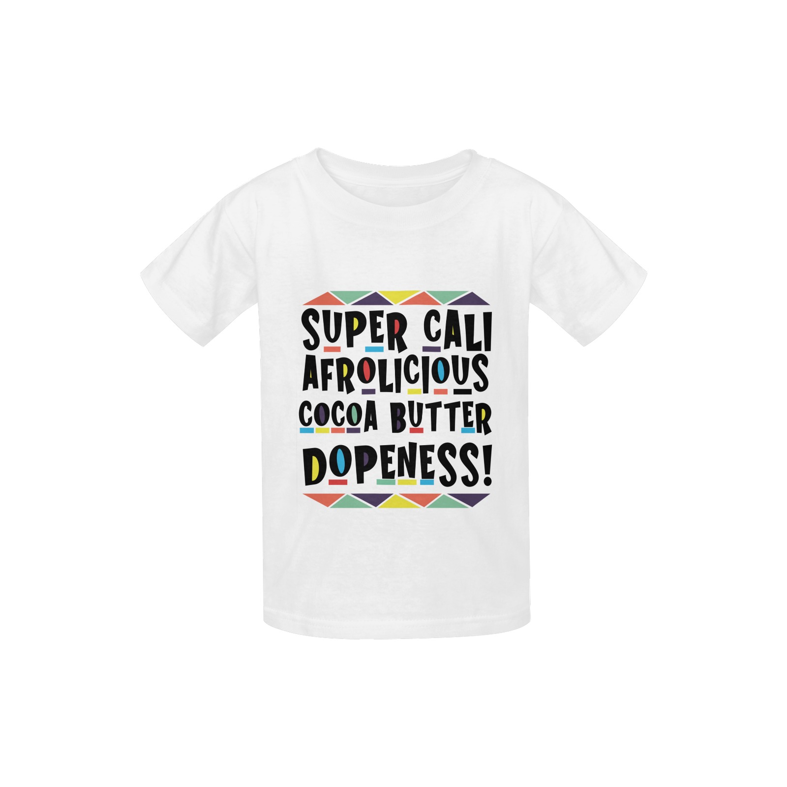 Super cali afrolicious cocoa butter dopeness Kid's  Classic T-shirt (Model T22)