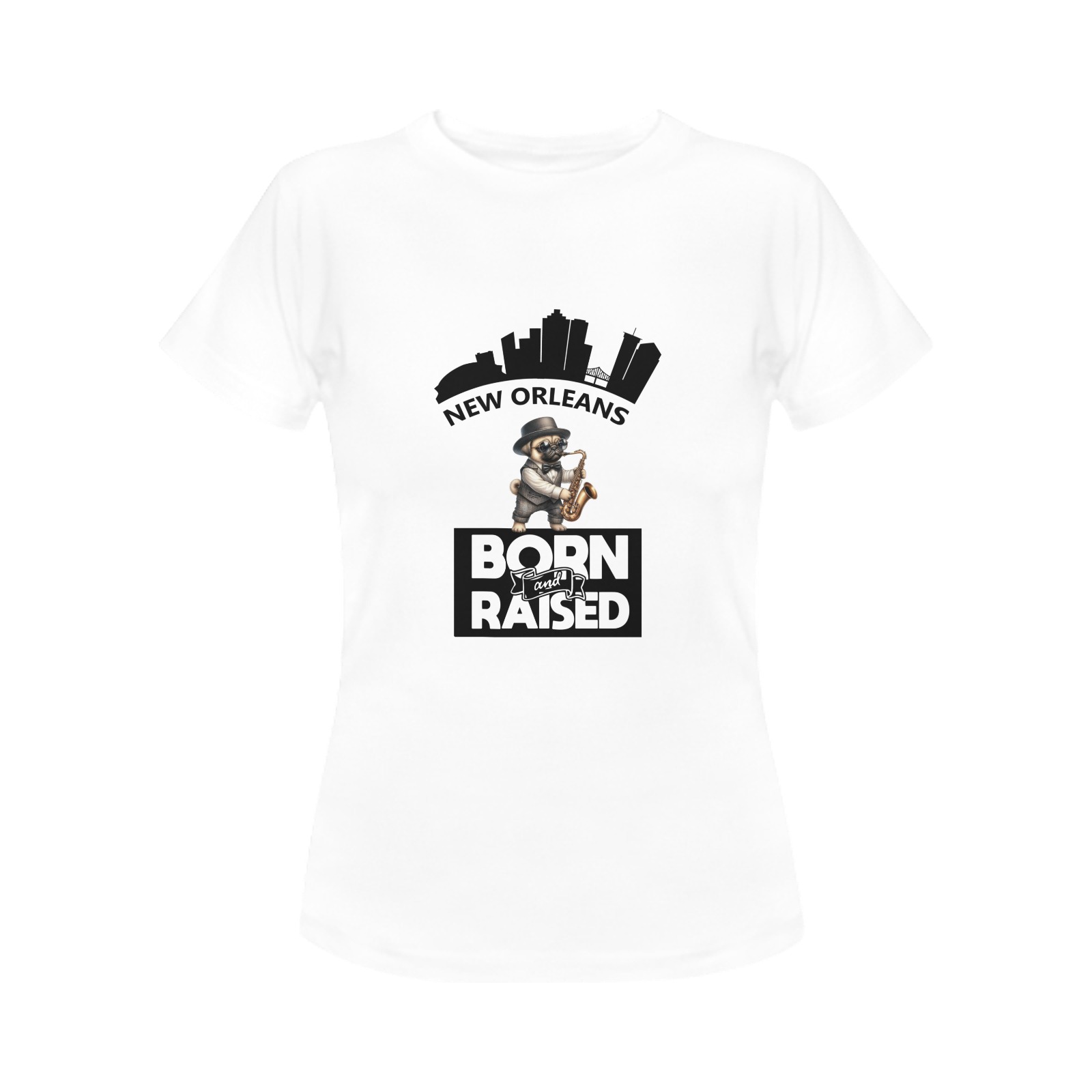 Jazz Pug New Orleans Born And Raised Women's T-Shirt in USA Size (Front Printing Only)