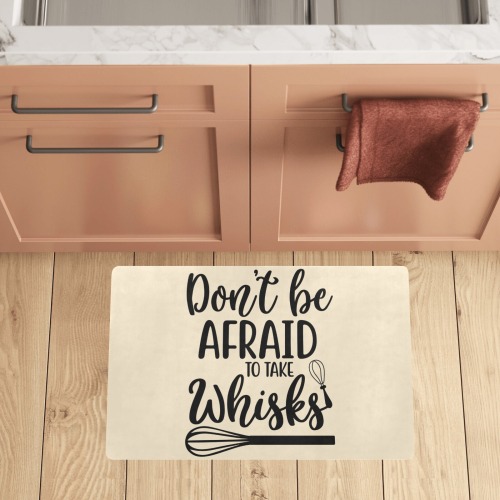 Don't Be Afraid To Take Whisks Kitchen Mat 28"x17"