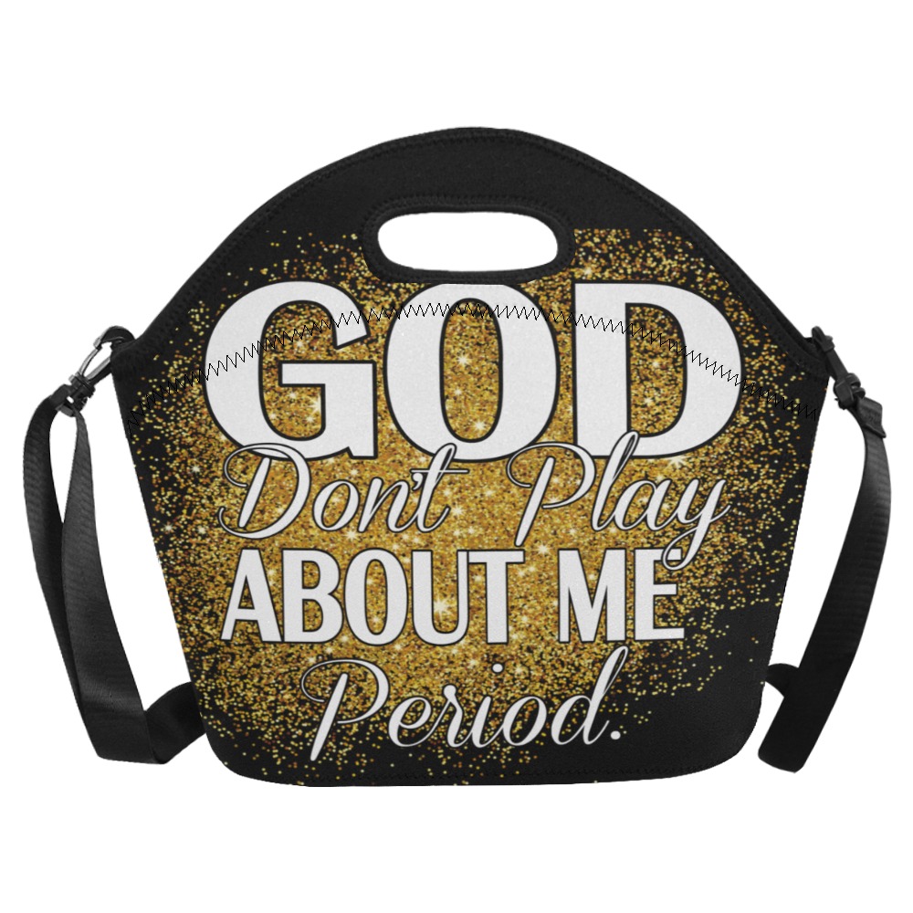 God Don't Play About Me Neoprene Lunch Bag/Large (Model 1669)