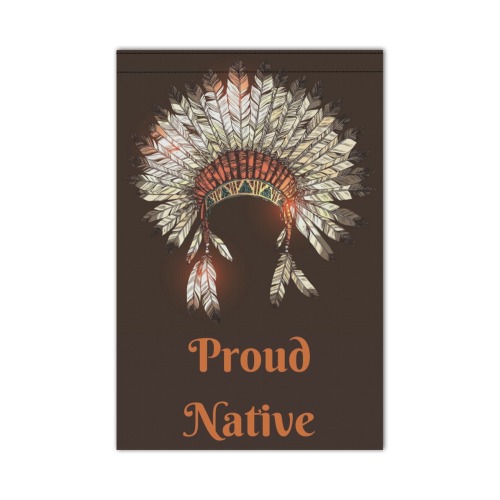 Proud Native 4 Garden Flag 12‘’x18‘’(Twin Sides)