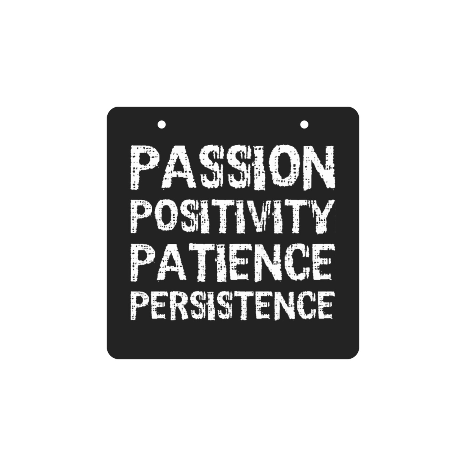 Passion, positivity, patience, persistence white Square Wood Door Hanging Sign