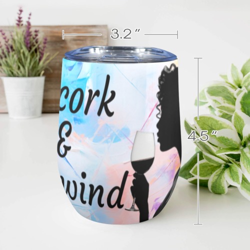 Uncork and Unwind Wine Tumbler 12oz Wine Tumbler