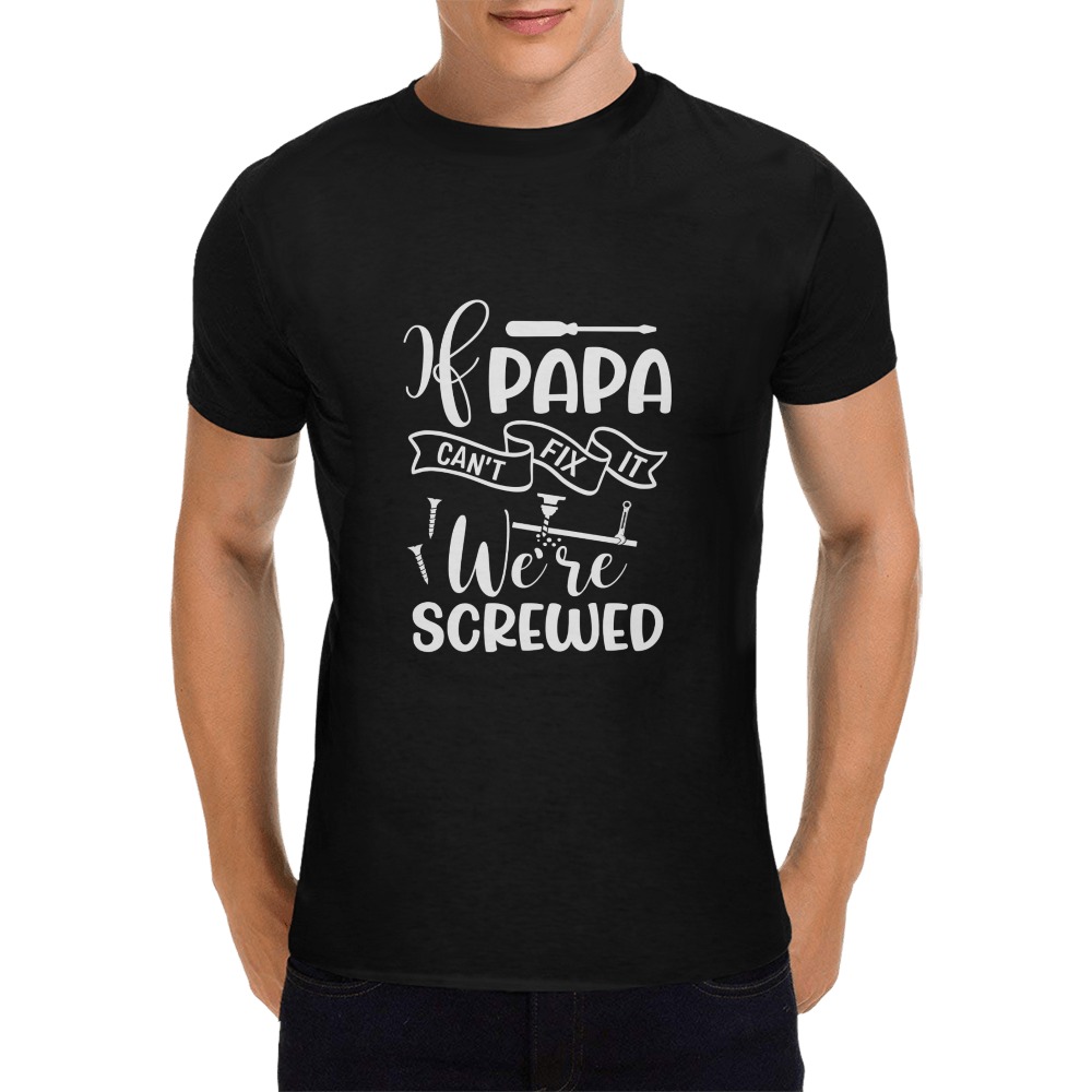 If Papa Can't Fix We're Screwed Men's T-Shirt in USA Size (Front Printing Only)
