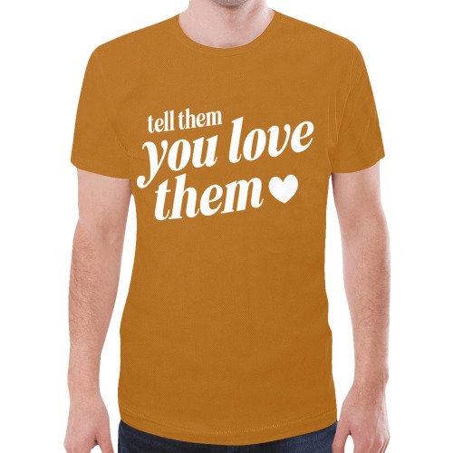 Tell Them You Love Them New All Over Print T-shirt for Men (Model T45)
