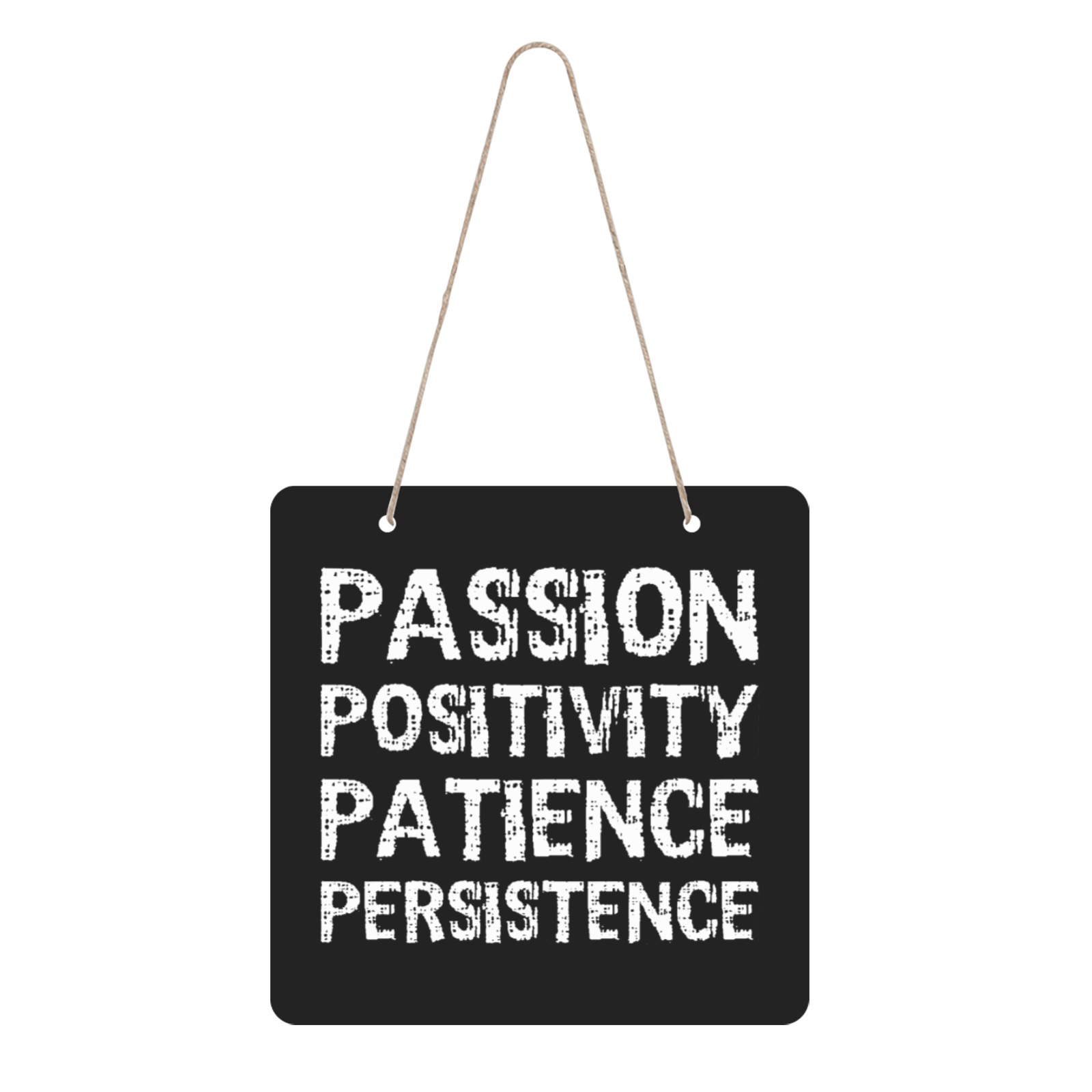 Passion, positivity, patience, persistence white Square Wood Door Hanging Sign