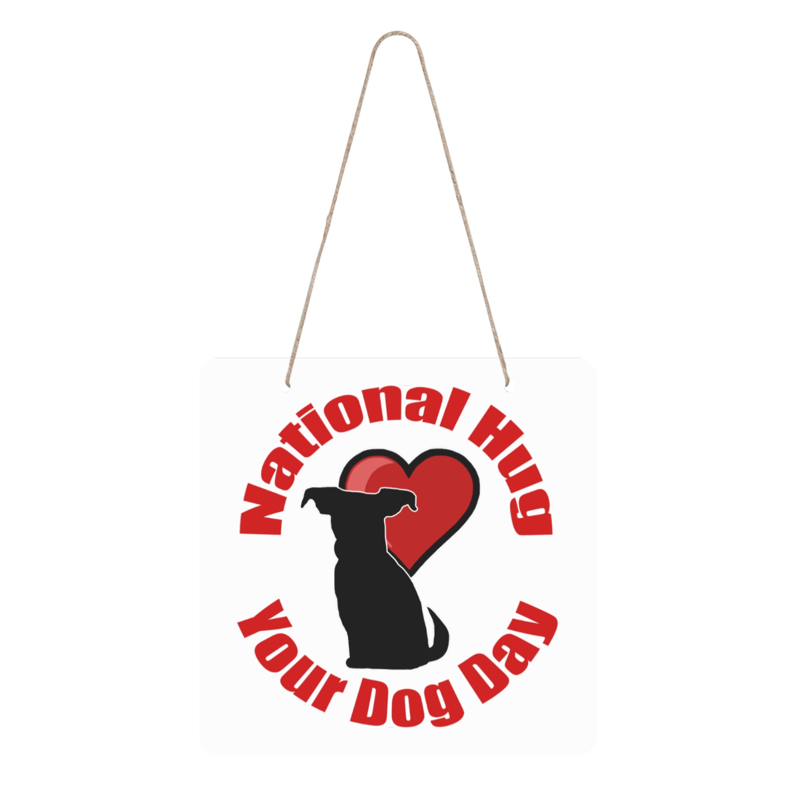 National Hug Your Dog Day Square Wood Door Hanging Sign