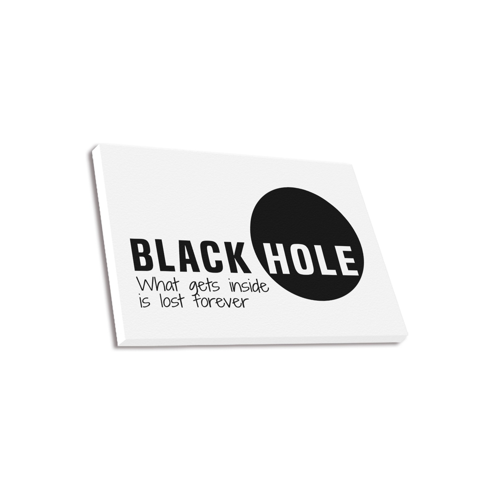 Black Hole What Gets Inside Is Lost Forever Black Upgraded Canvas Print 18"x12"