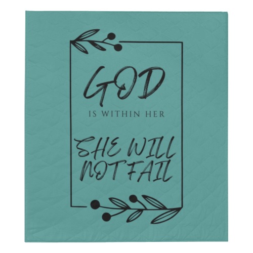 God is within her, she will not fail, Turquoise Quilt 70"x80"