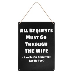 All Requests Wife (White) Metal Tin Sign 12"x16"