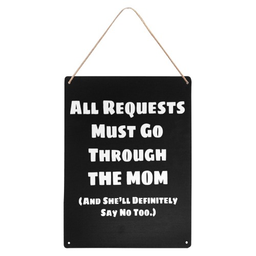 All Requests Mom (White) Metal Tin Sign 12"x16"
