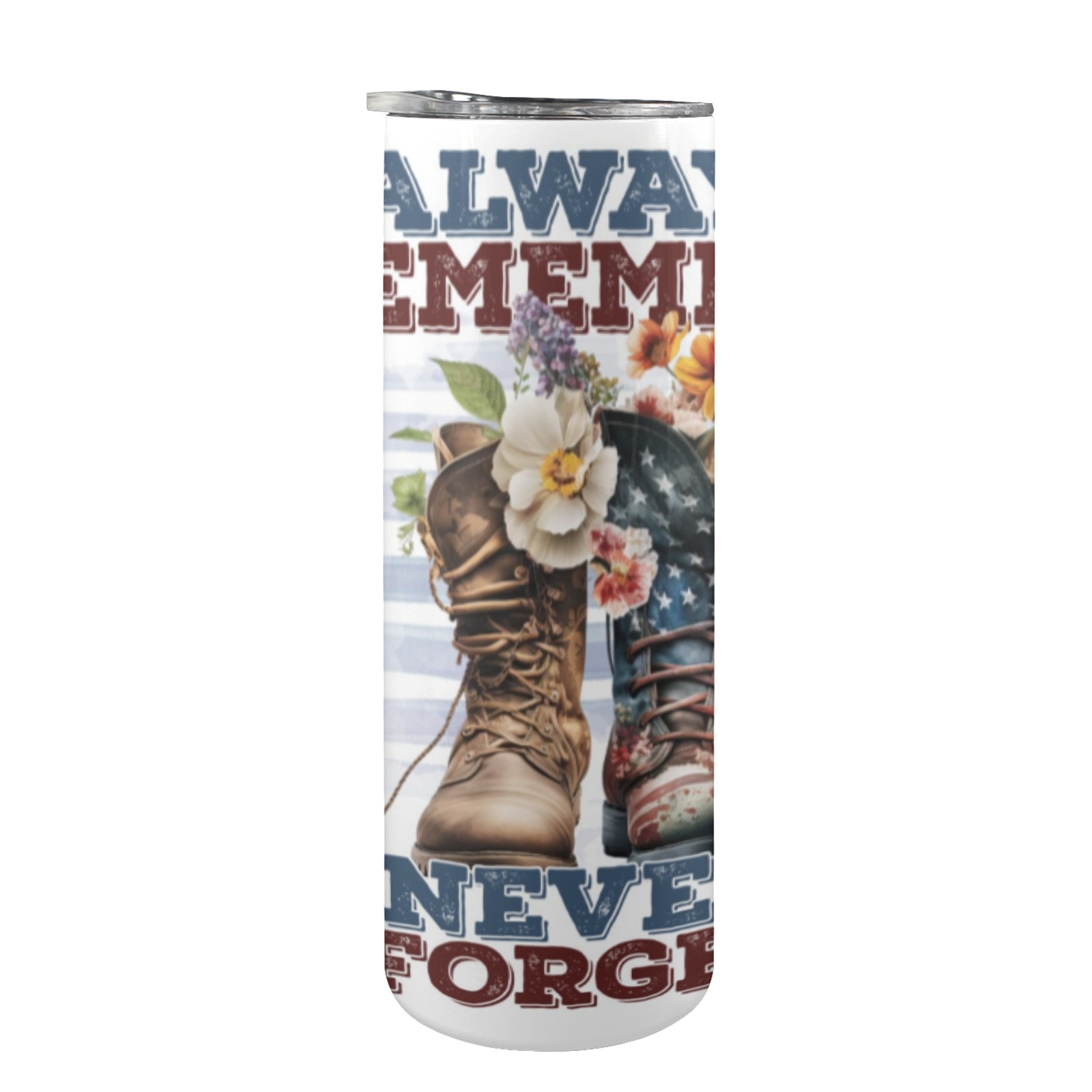 always remember never Skinny Tumbler 20oz 20oz Tall Skinny Tumbler with Lid and Straw