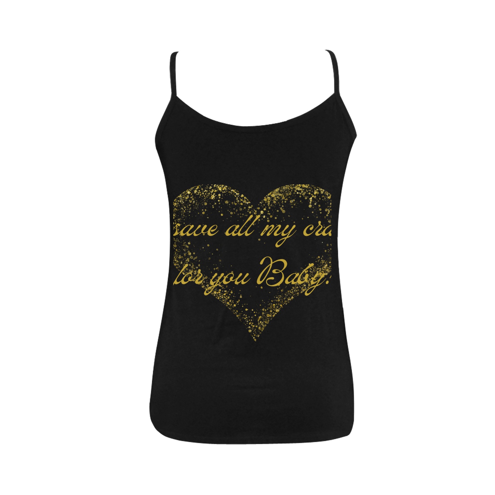 I save all my crazy for you baby! Women's Spaghetti Top (USA Size) (Model T34)