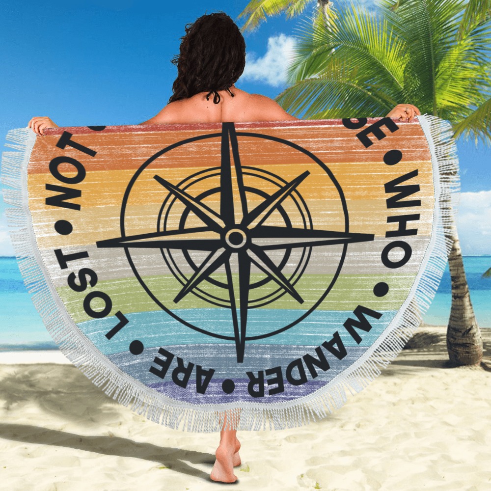 Not All Those Who Wander Are Lost Circular Beach Shawl 59"x 59"
