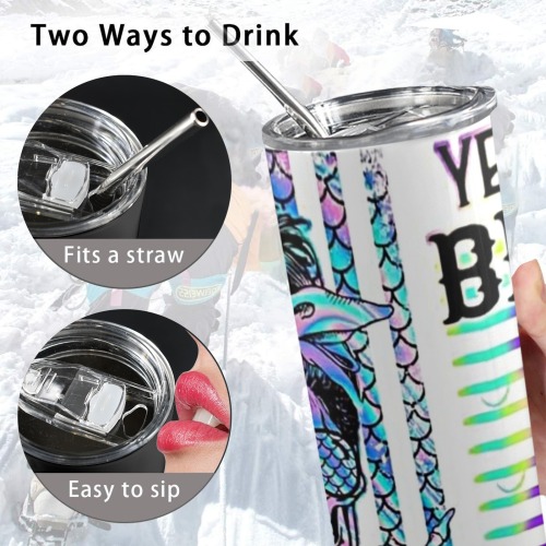 Yes I'm A Bitch, But Not Yours - 20oz Tall Skinny Tumbler with Lid and Straw
