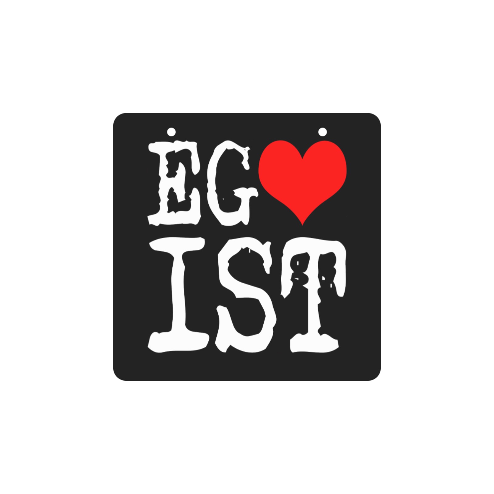 Egoist Red Heart White Funny Cool Laugh Chic Square Wood Door Hanging Sign