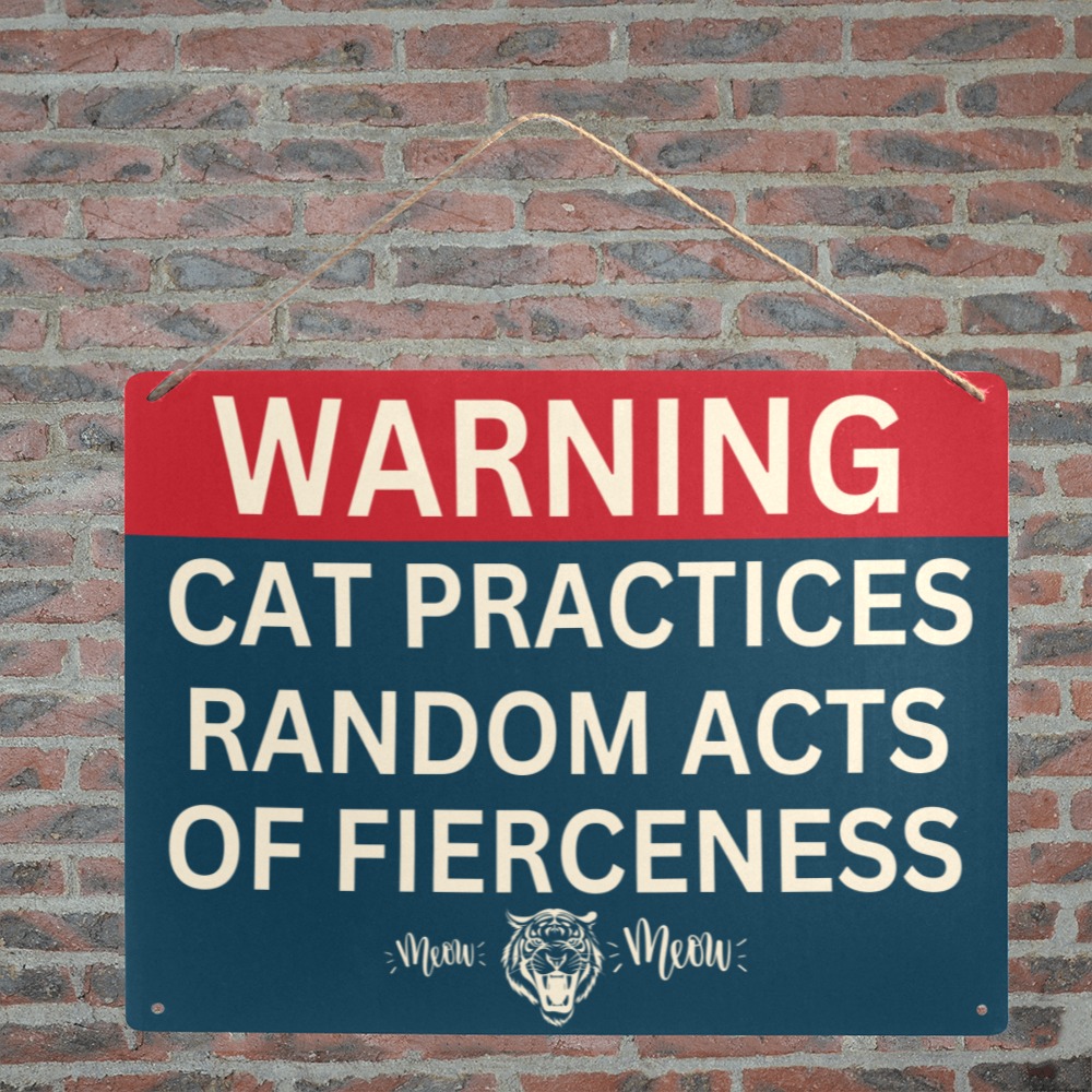 Cat Practices Random Acts of Fierceness Metal Tin Sign 12"x8"