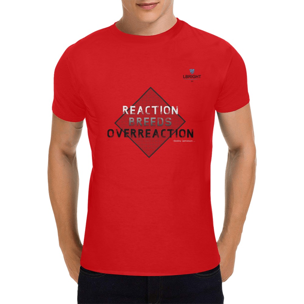 Reaction breeds overreaction 2 Men's T-Shirt in USA Size (Front Printing Only)