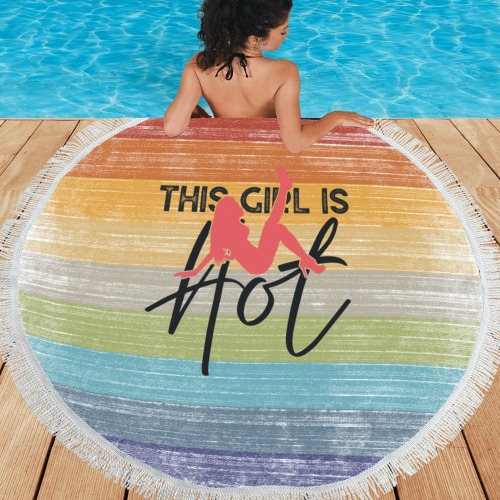 This Girl Is Hot Circular Beach Shawl 59"x 59"