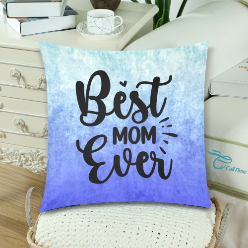 Best mom ever-01 Custom Zippered Pillow Cases 18"x 18" (Twin Sides) (Set of 2)
