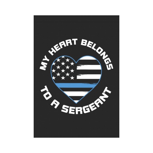My Heart Belongs To A Police Sergeant Garden Flag 28''x40'' （Without Flagpole）