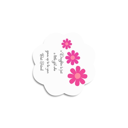 A little girl is just a Best Friend waiting to happen. Flower-Shaped Fridge Magnet