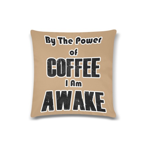 Power of Coffee Custom Zippered Pillow Case 16"x16"(Twin Sides)