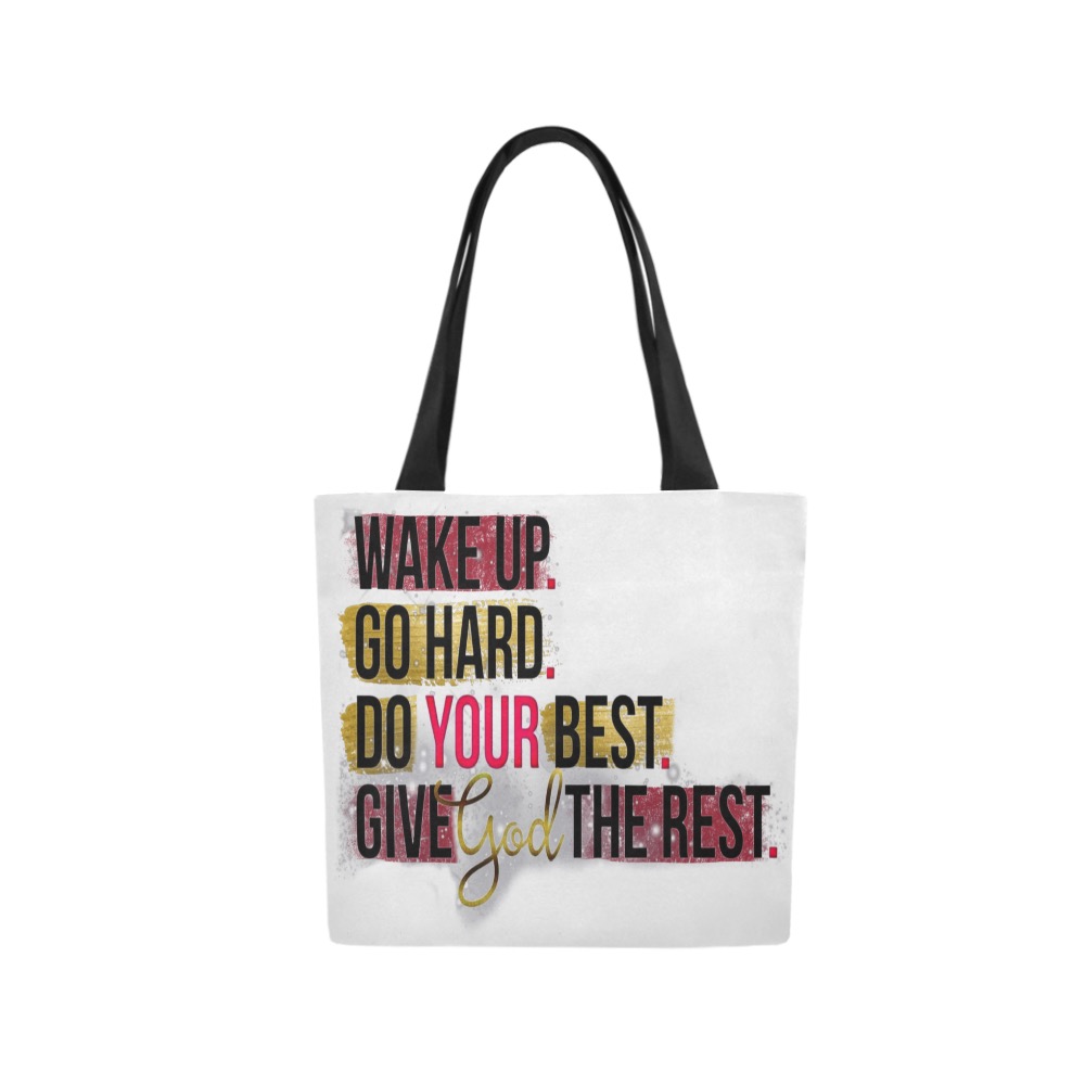 Wake up. Go hard. Do your best. Give God the rest. Canvas Tote Bag (Model 1657)