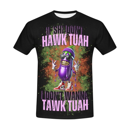 If She Don't Hawk Tuah, I Don't Wanna Tawk Tuah1 - All Over Print T-Shirt for Men (USA Size) (Model T40)