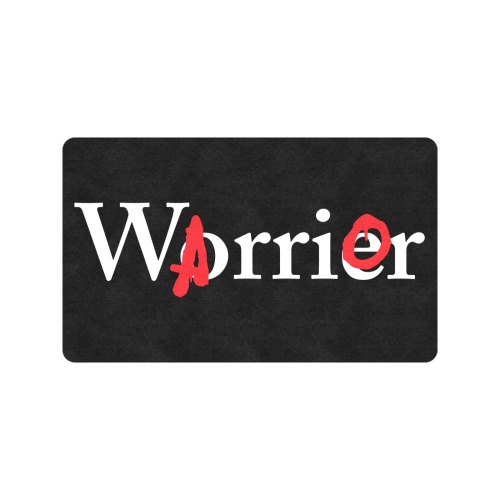 Don't be a worrier, be a Warrior! Doormat 30"x18"