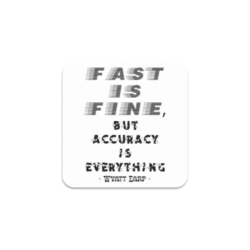 Fast Fine Accuracy Western Quote Funny Text Art Square Coaster