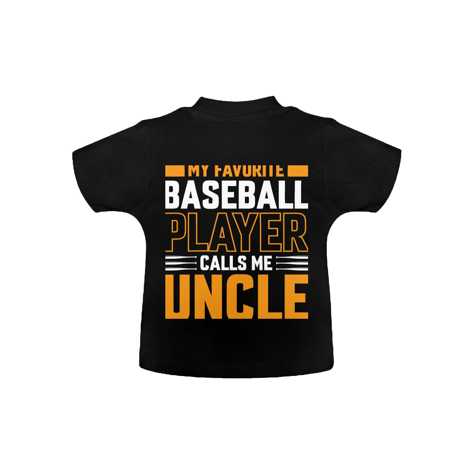 My Favorite Player Calls Me Uncle Baby Classic T-Shirt (Model T30)