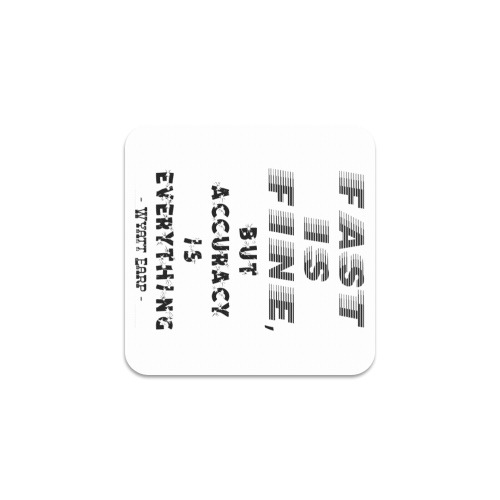 Fast Fine Accuracy Western Quote Funny Text Art Square Coaster